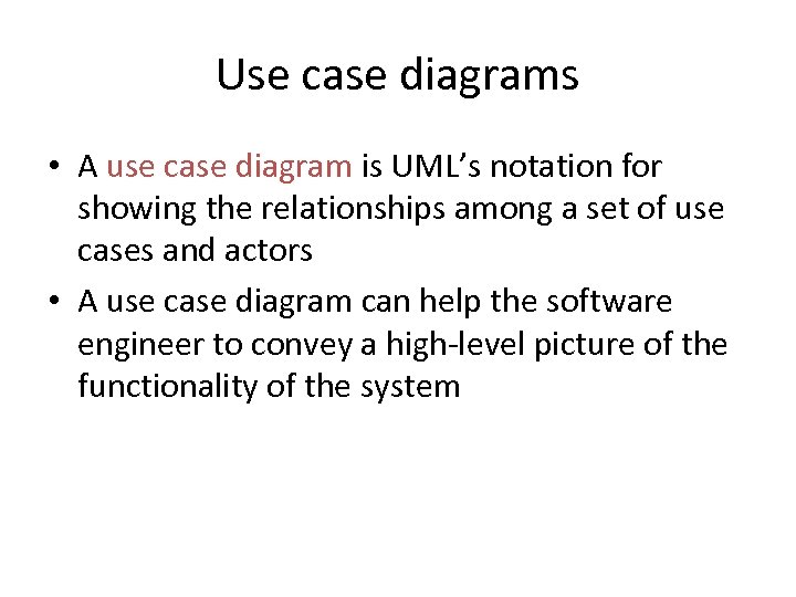 Use case diagrams • A use case diagram is UML’s notation for showing the