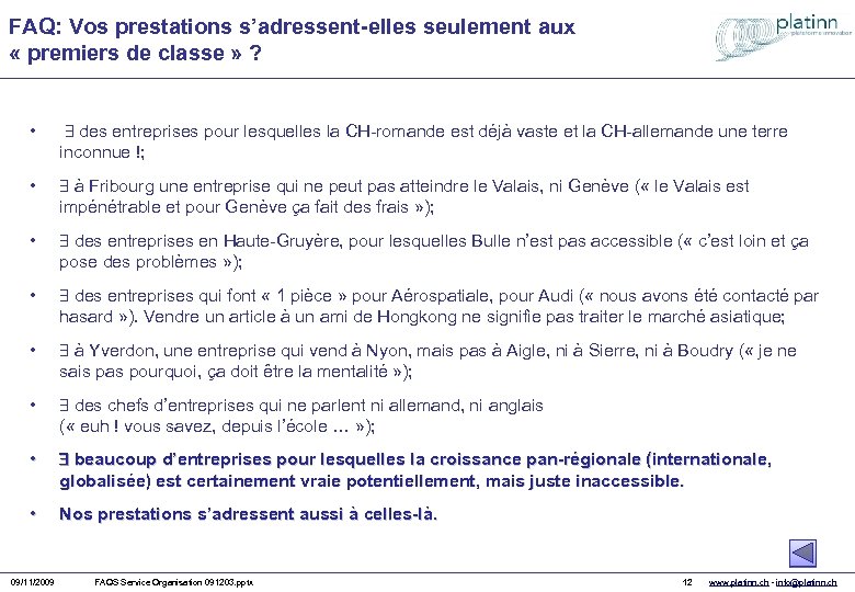 FAQ: Vos prestations s’adressent-elles seulement aux « premiers de classe » ? • des