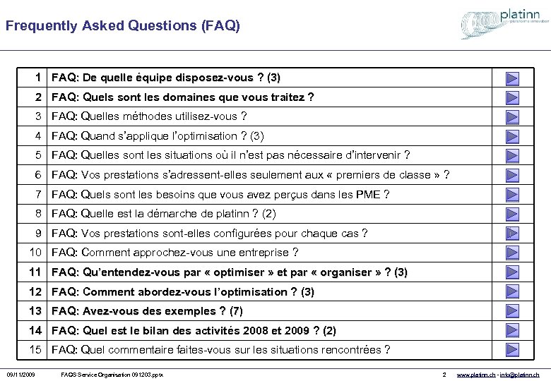 Frequently Asked Questions (FAQ) 1 FAQ: De quelle équipe disposez-vous ? (3) 2 FAQ: