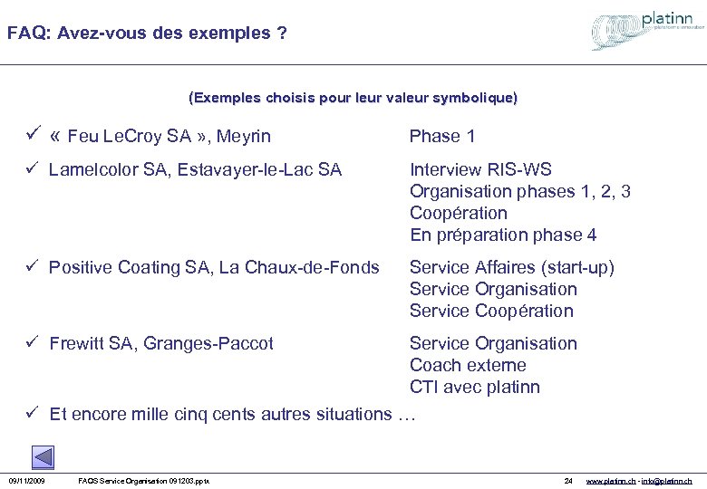 FAQ: Avez-vous des exemples ? (Exemples choisis pour leur valeur symbolique) ü « Feu