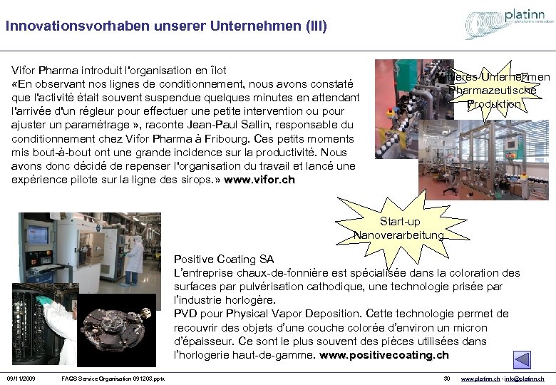 Innovationsvorhaben unserer Unternehmen (III) Vifor Pharma introduit l'organisation en îlot «En observant nos lignes