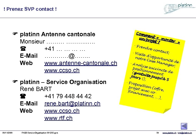  ! Prenez SVP contact ! platinn Antenne cantonale Monsieur ………. . …. +41