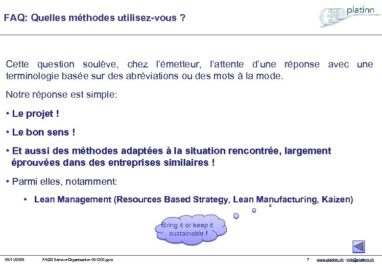 FAQ: Quelles méthodes utilisez-vous ? Cette question soulève, chez l’émetteur, l’attente d’une réponse avec