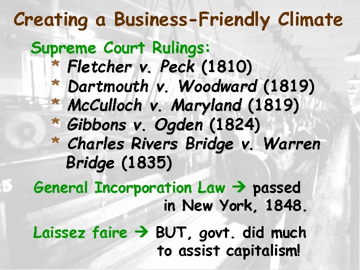 Creating a Business-Friendly Climate Supreme Court Rulings: * Fletcher v. Peck (1810) * Dartmouth