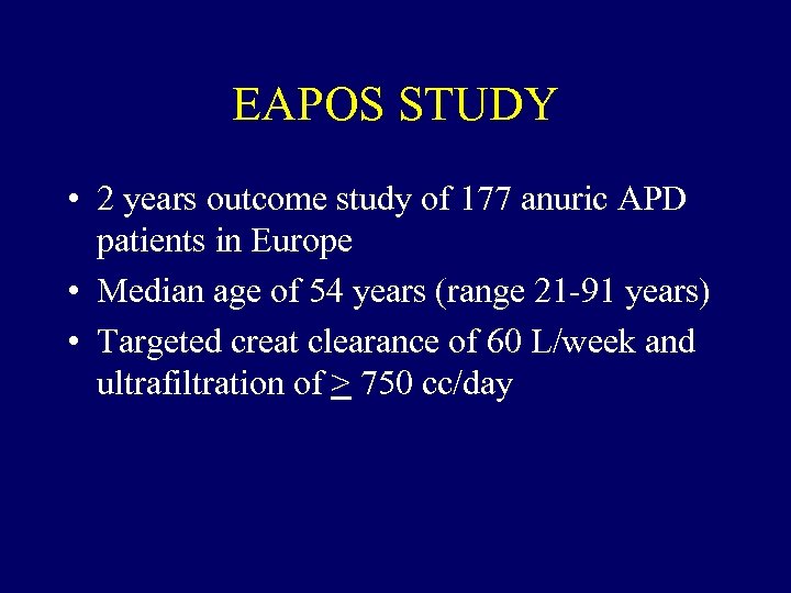 EAPOS STUDY • 2 years outcome study of 177 anuric APD patients in Europe