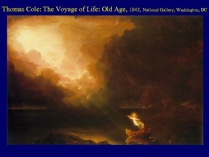 Thomas Cole: The Voyage of Life: Old Age, 1842, National Gallery, Washington, DC 