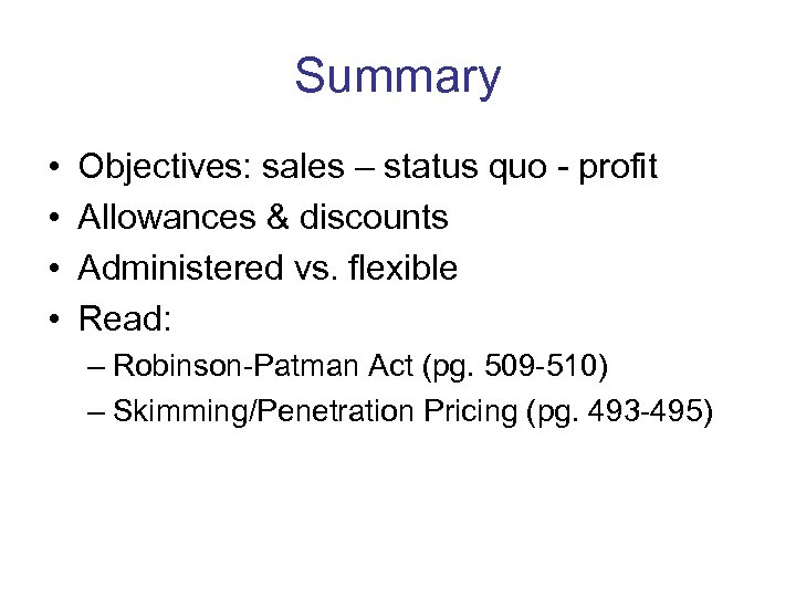 Summary • • Objectives: sales – status quo - profit Allowances & discounts Administered