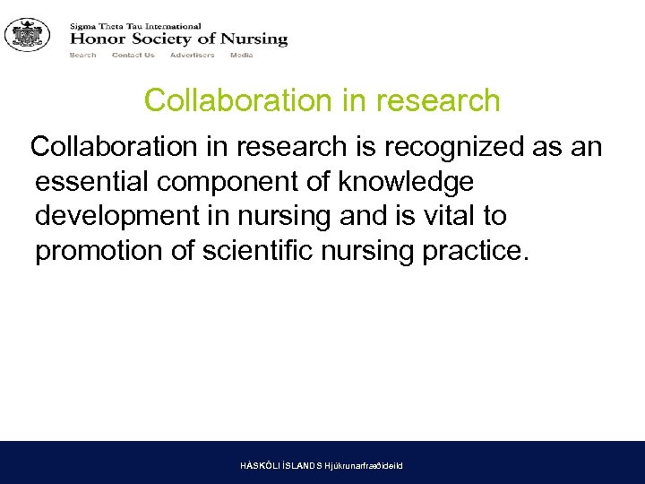Collaboration in research is recognized as an essential component of knowledge development in nursing