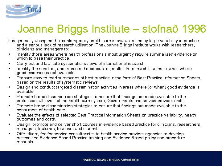 Joanne Briggs Institute – stofnað 1996 It is generally accepted that contemporary health care
