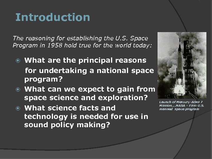 Introduction The reasoning for establishing the U. S. Space Program in 1958 hold true