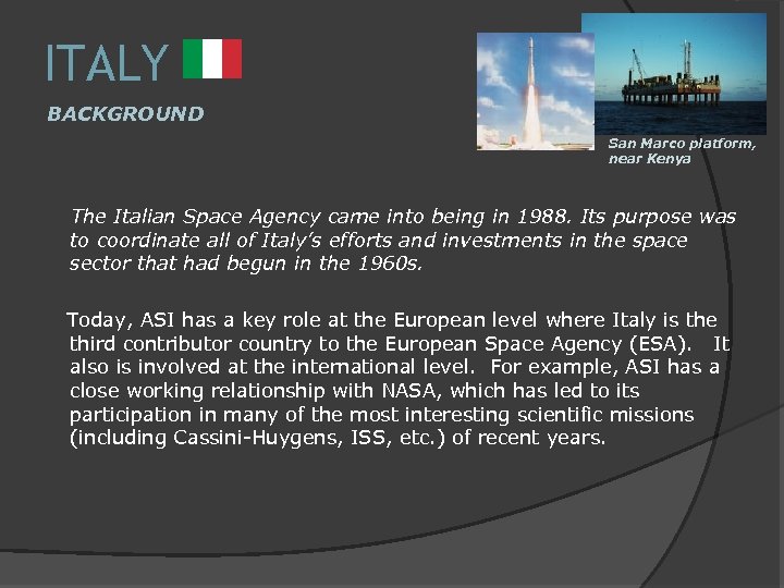 ITALY BACKGROUND San Marco platform, near Kenya The Italian Space Agency came into being