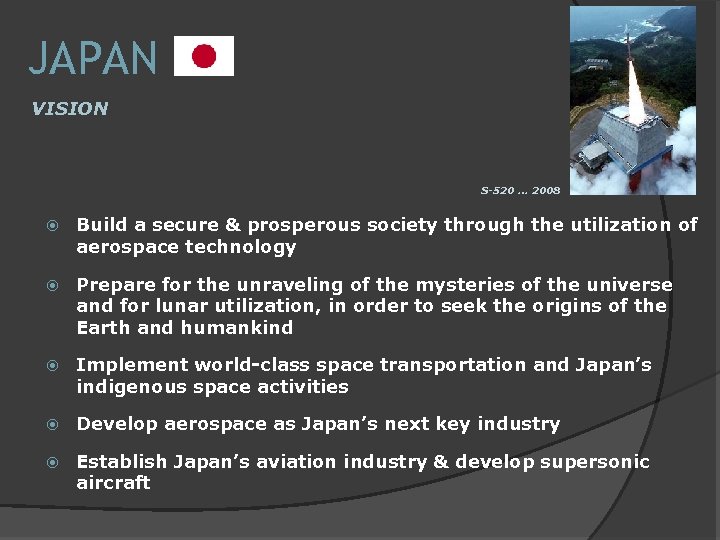 JAPAN VISION S-520 … 2008 Build a secure & prosperous society through the utilization