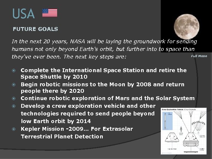USA FUTURE GOALS In the next 20 years, NASA will be laying the groundwork