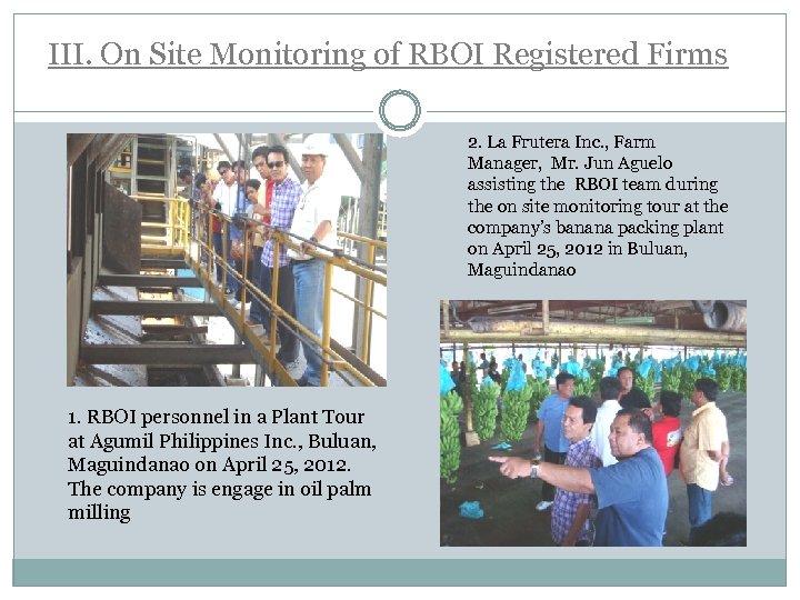 III. On Site Monitoring of RBOI Registered Firms 2. La Frutera Inc. , Farm