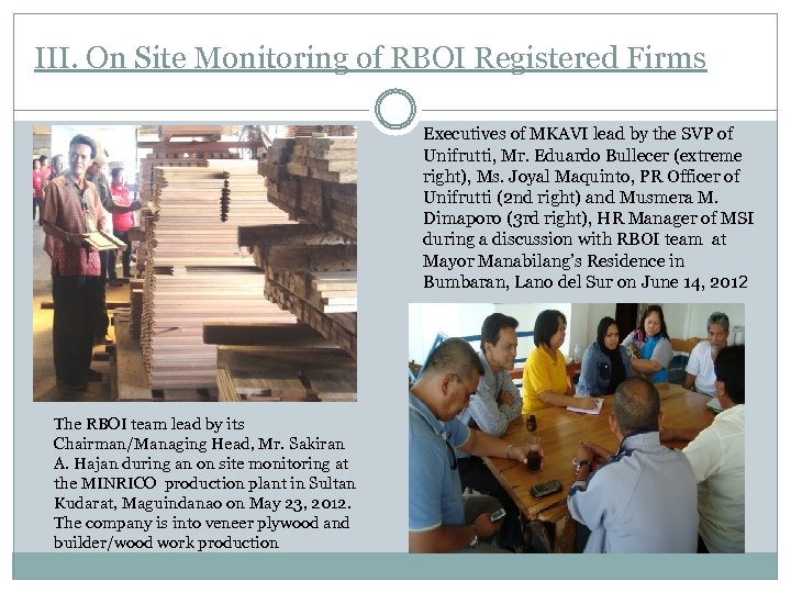 III. On Site Monitoring of RBOI Registered Firms Executives of MKAVI lead by the