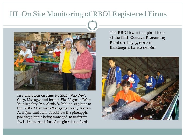 III. On Site Monitoring of RBOI Registered Firms The RBOI team in a plant