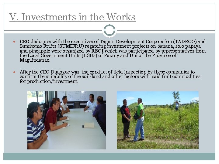 V. Investments in the Works CEO dialogues with the executives of Tagum Development Corporation