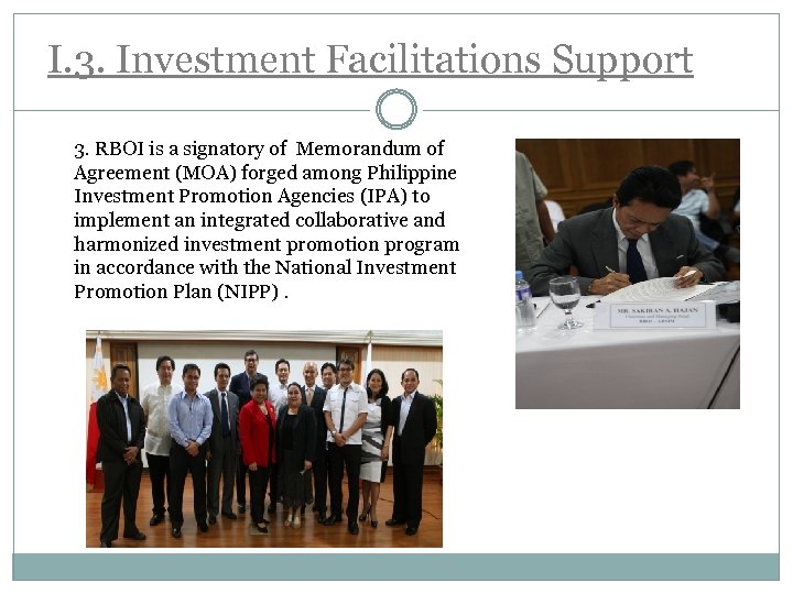 I. 3. Investment Facilitations Support 3. RBOI is a signatory of Memorandum of Agreement