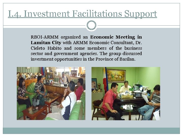 I. 4. Investment Facilitations Support RBOI-ARMM organized an Economic Meeting in Lamitan City with