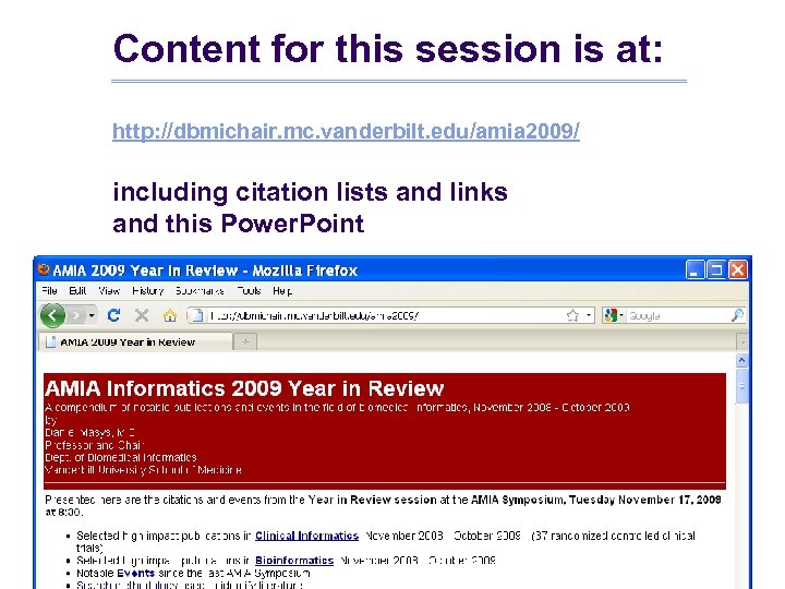 Content for this session is at: http: //dbmichair. mc. vanderbilt. edu/amia 2009/ including citation