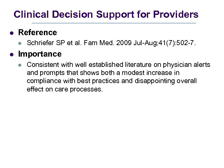 Clinical Decision Support for Providers l Reference l l Schriefer SP et al. Fam