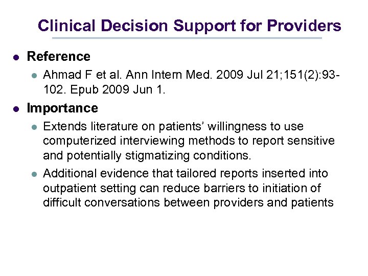 Clinical Decision Support for Providers l Reference l l Ahmad F et al. Ann