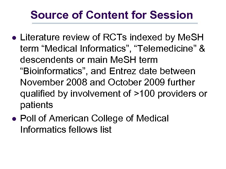 Source of Content for Session l l Literature review of RCTs indexed by Me.