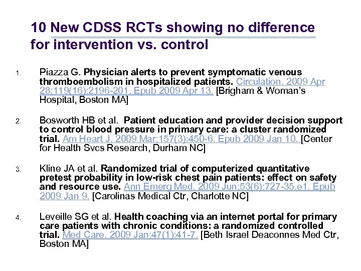 10 New CDSS RCTs showing no difference for intervention vs. control 1. Piazza G.