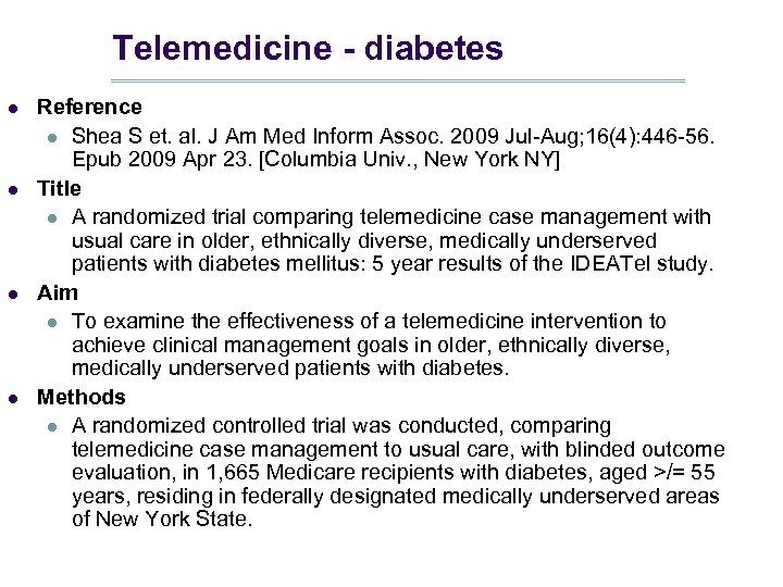 Telemedicine - diabetes l l Reference l Shea S et. al. J Am Med