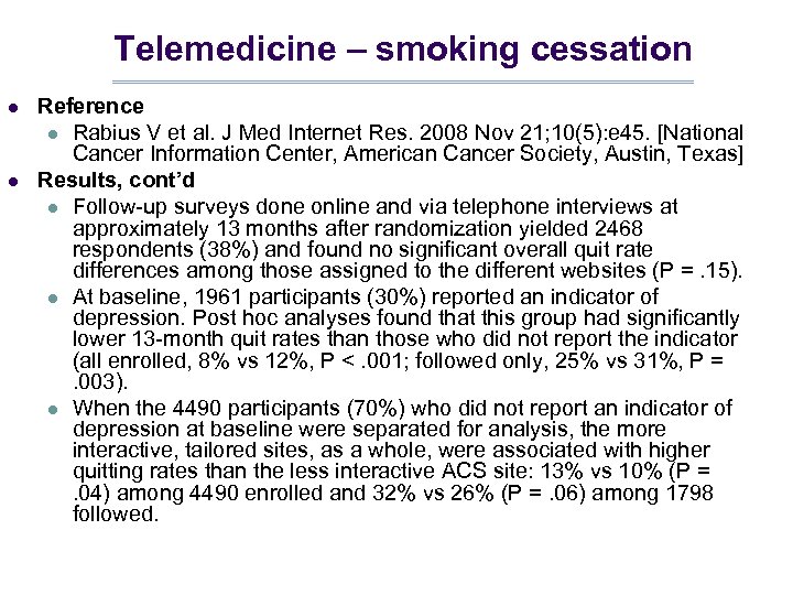 Telemedicine – smoking cessation l l Reference l Rabius V et al. J Med