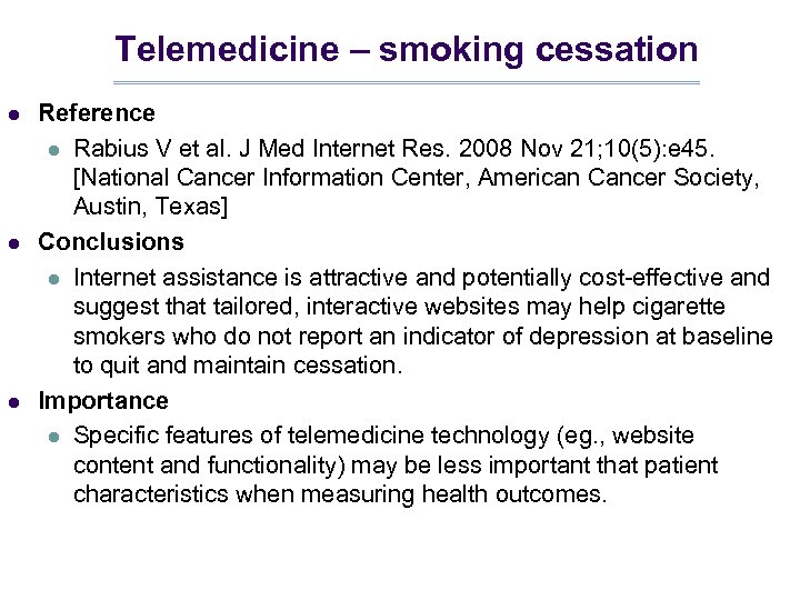 Telemedicine – smoking cessation l l l Reference l Rabius V et al. J