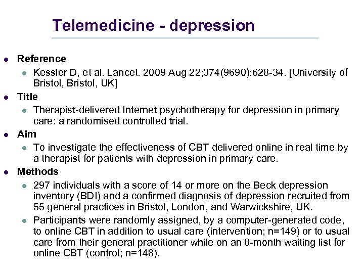 Telemedicine - depression l l Reference l Kessler D, et al. Lancet. 2009 Aug