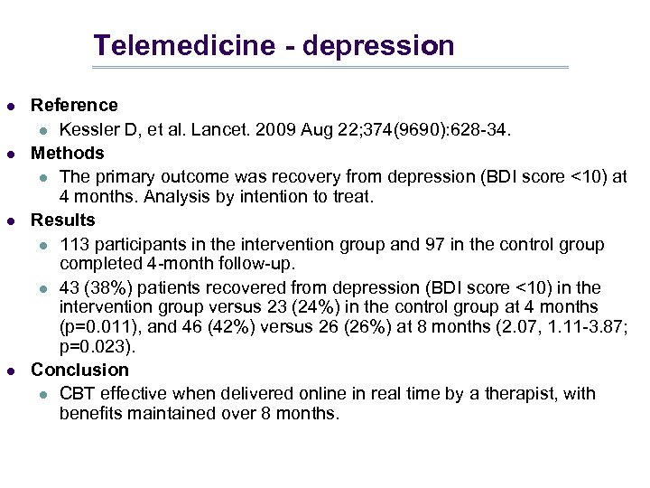 Telemedicine - depression l l Reference l Kessler D, et al. Lancet. 2009 Aug
