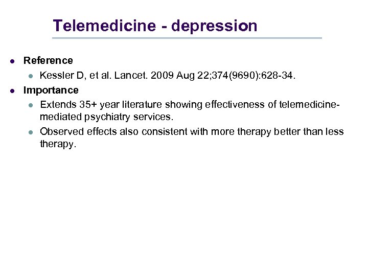 Telemedicine - depression l l Reference l Kessler D, et al. Lancet. 2009 Aug