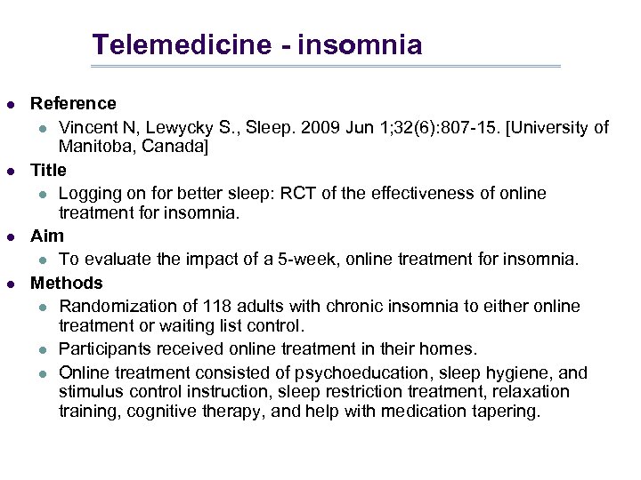 Telemedicine - insomnia l l Reference l Vincent N, Lewycky S. , Sleep. 2009