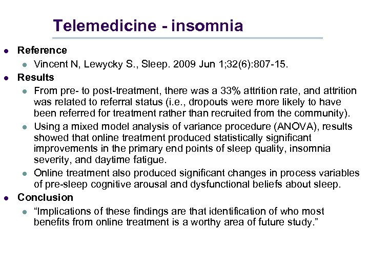 Telemedicine - insomnia l l l Reference l Vincent N, Lewycky S. , Sleep.