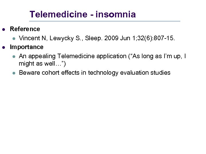 Telemedicine - insomnia l l Reference l Vincent N, Lewycky S. , Sleep. 2009