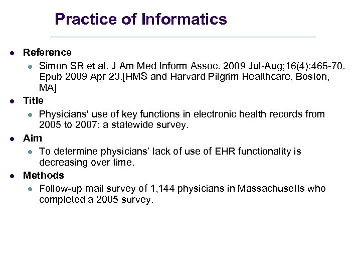 Practice of Informatics l l Reference l Simon SR et al. J Am Med