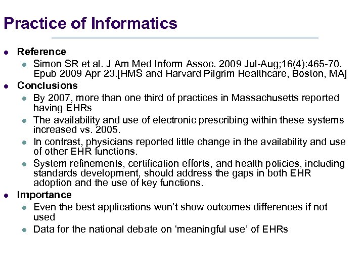 Practice of Informatics l l l Reference l Simon SR et al. J Am