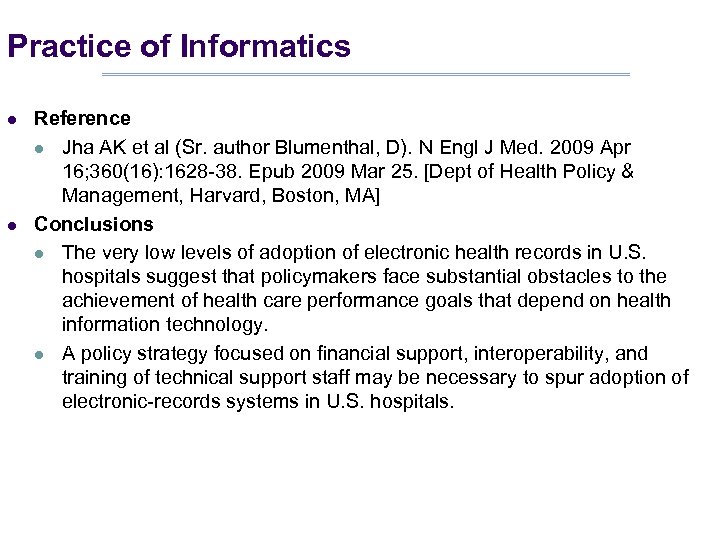 Practice of Informatics l l Reference l Jha AK et al (Sr. author Blumenthal,