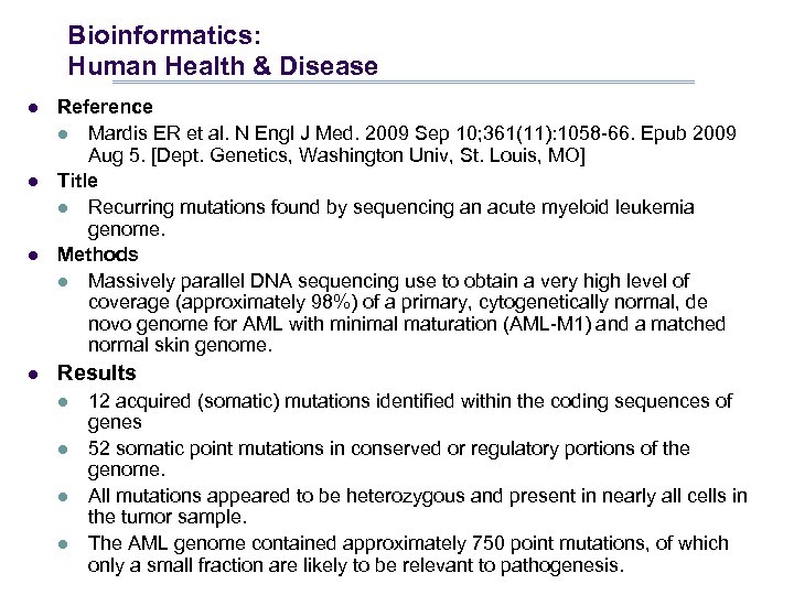 Bioinformatics: Human Health & Disease l l Reference l Mardis ER et al. N