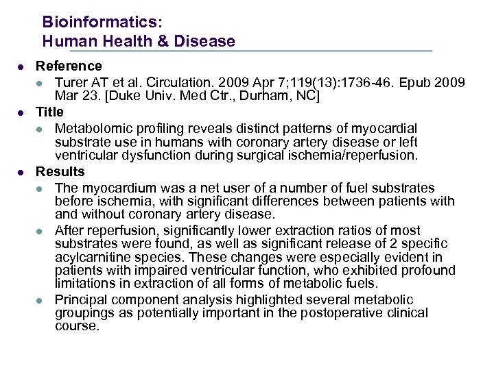 Bioinformatics: Human Health & Disease l l l Reference l Turer AT et al.