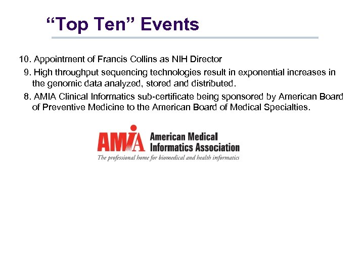 “Top Ten” Events 10. Appointment of Francis Collins as NIH Director 9. High throughput