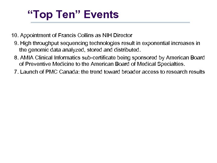 “Top Ten” Events 10. Appointment of Francis Collins as NIH Director 9. High throughput
