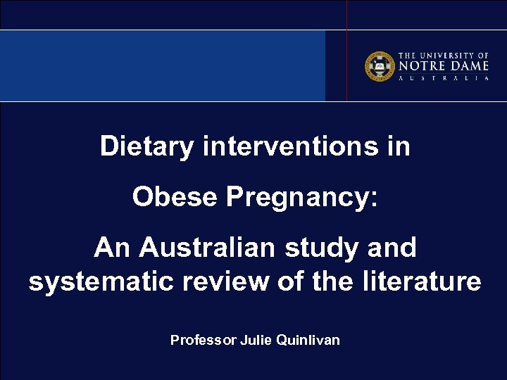 Dietary interventions in Obese Pregnancy: An Australian study and systematic review of the literature