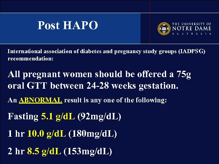 Post HAPO International association of diabetes and pregnancy study groups (IADPSG) recommendation: All pregnant