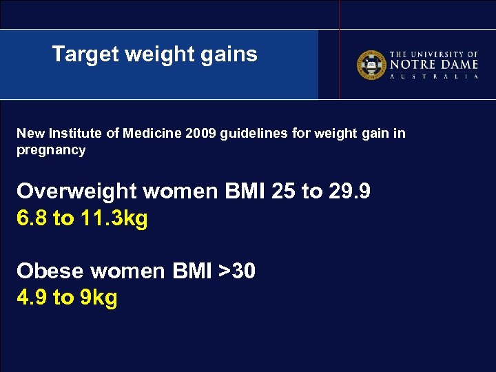 Target weight gains New Institute of Medicine 2009 guidelines for weight gain in pregnancy