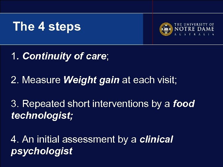 The 4 steps 1. Continuity of care; 2. Measure Weight gain at each visit;