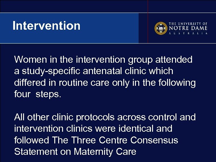 Intervention Women in the intervention group attended a study-specific antenatal clinic which differed in