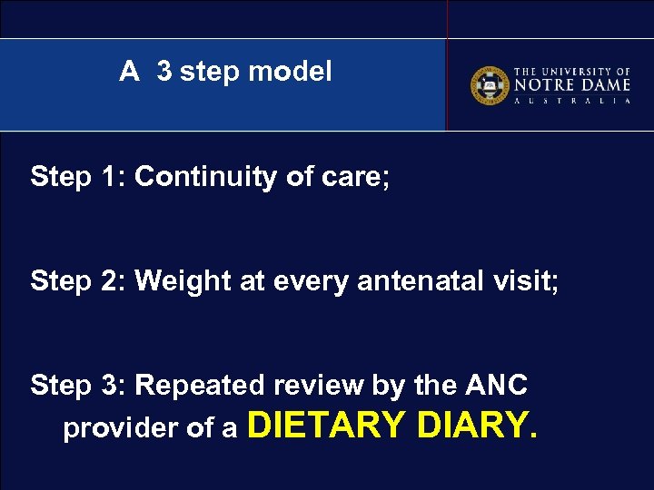 A 3 step model Step 1: Continuity of care; Step 2: Weight at every